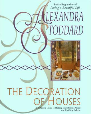 The Decoration of Houses - Alexandra Stoddard