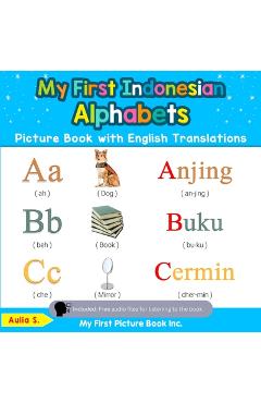Coperta cărții 'My First Indonesian Alphabets Picture Book with English Translations: Bilingual Early Learning & Easy Teaching'