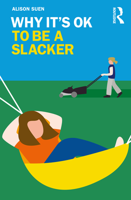 Why It's OK to Be a Slacker - Alison Suen