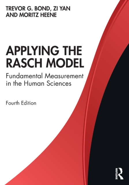 Applying the Rasch Model: Fundamental Measurement in the Human Sciences - Trevor Bond