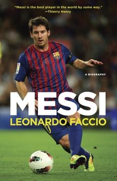 Coperta cărții 'Messi: A Biography - Leonardo Faccio'