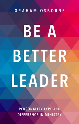 Be A Better Leader: Personality Type And Difference In Ministry - Tracey Messenger