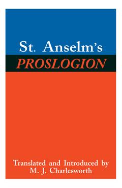 Coperta cărții 'St. Anselm's Proslogion: With a Reply on Behalf of the Fool by Gaunilo and the Author's Reply to Gaunilo - Saint Anselm'