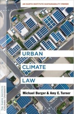 Poza produsului Urban Climate Law: An Earth Institute Sustainability Primer - Michael Burger