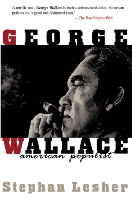 George Wallace: American Populist - Stephan Lesher