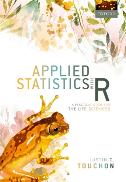 Applied Statistics with R: A Practical Guide for the Life Sciences - Justin C. Touchon