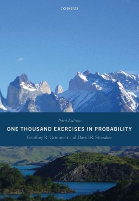 One Thousand Exercises in Probability: Third Edition - Geoffrey Grimmett