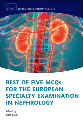 Best of Five McQs for the European Specialty Examination in Nephrology - Shafi Malik