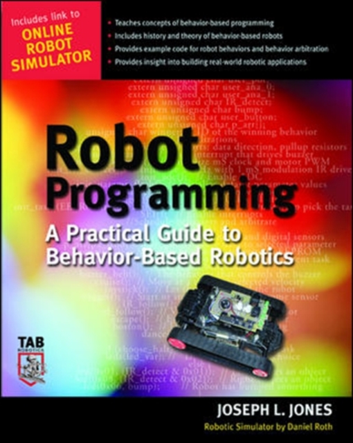 Coperta cărții 'Robot Programming: A Practical Guide to Behavior-Based Robotics - Joe Jones'