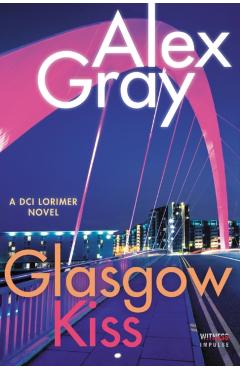 Glasgow Kiss - Alex Gray