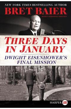 Poza produsului Three Days in January: Dwight Eisenhower's Final Mission - Bret Baier