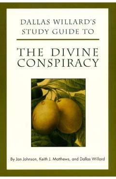 Dallas Willard's Study Guide to the Divine Conspiracy - Jan Johnson