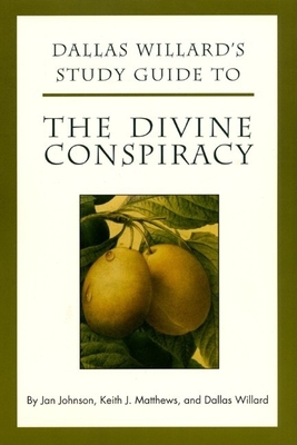 Dallas Willard's Study Guide to the Divine Conspiracy - Jan Johnson