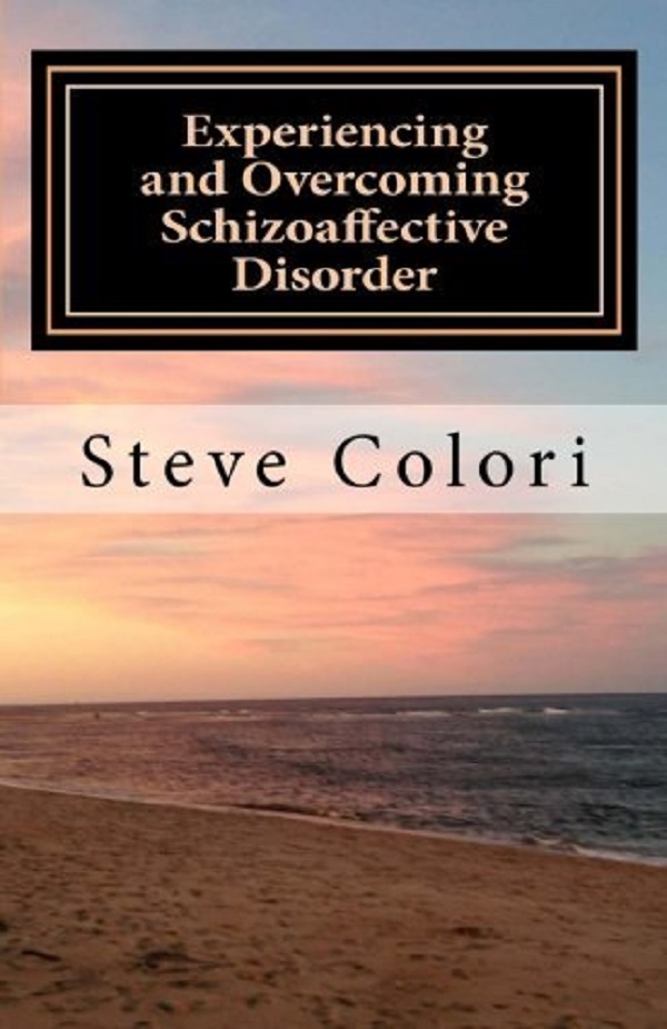 Experiencing and Overcoming Schizoaffective Disorder - Steve Colori