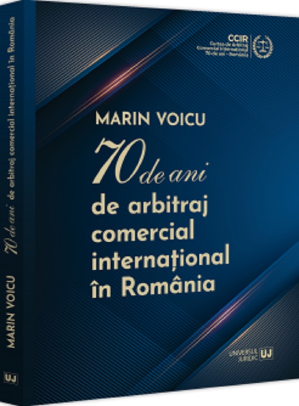 70 de ani de arbitraj comercial international in Romania - Marin Voicu