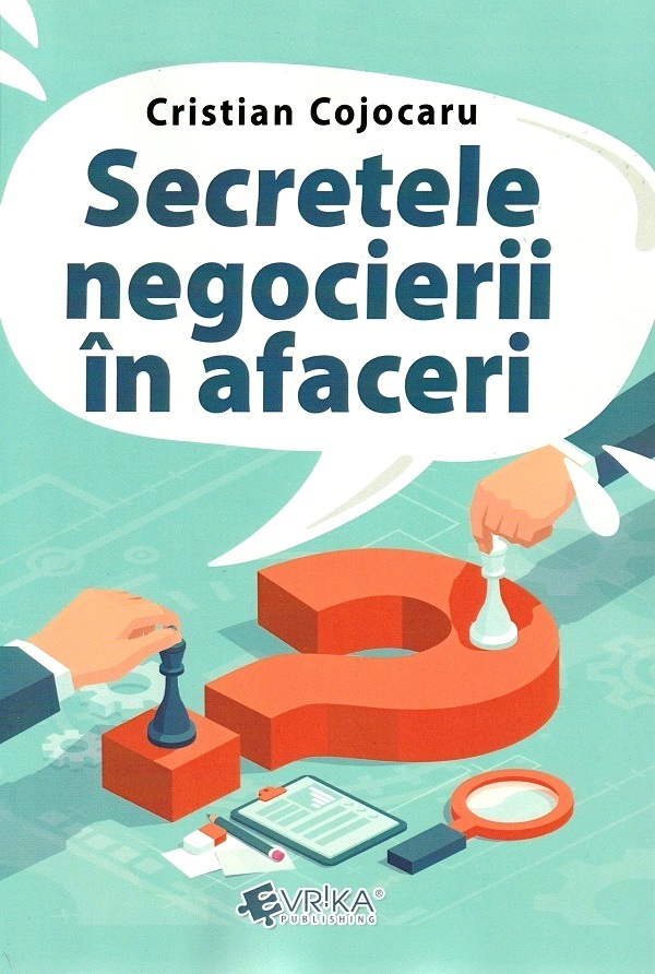 Secretele negocierii in afaceri - Cristian Cojocaru