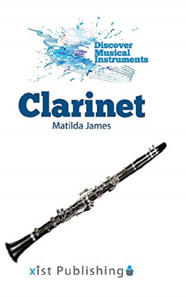 Discover Musical Instruments: Clarinet - Matilda James