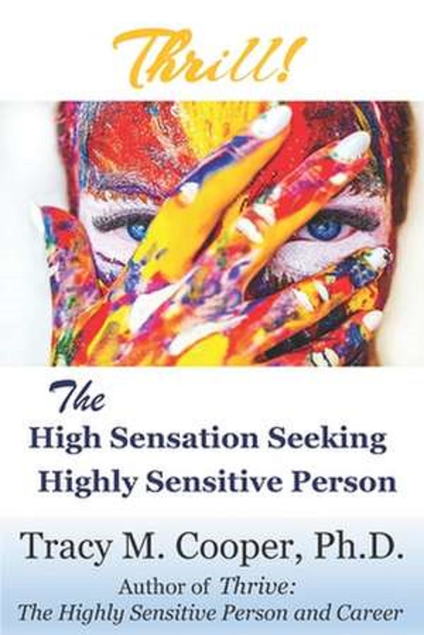 Thrill: The High Sensation Seeking Highly Sensitive Person - Tracy Cooper