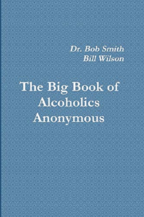 Alcoholics Anonymous: The Big Book - Bob Smith, Bill Wilson