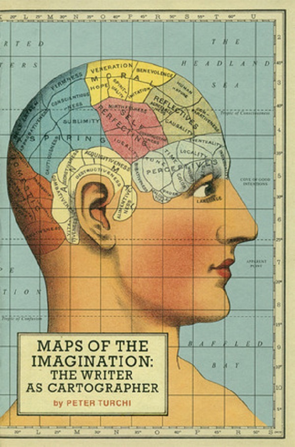 Maps of the Imagination: The Writer as Cartographer - Peter Turchi
