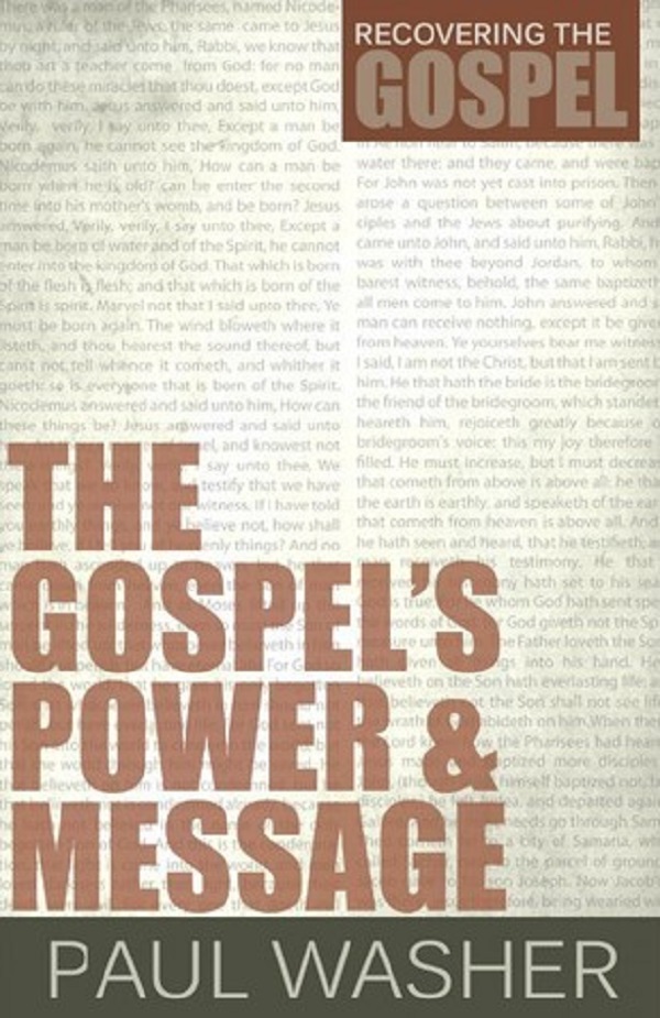 The Gospel's Power and Message - Paul David Washer