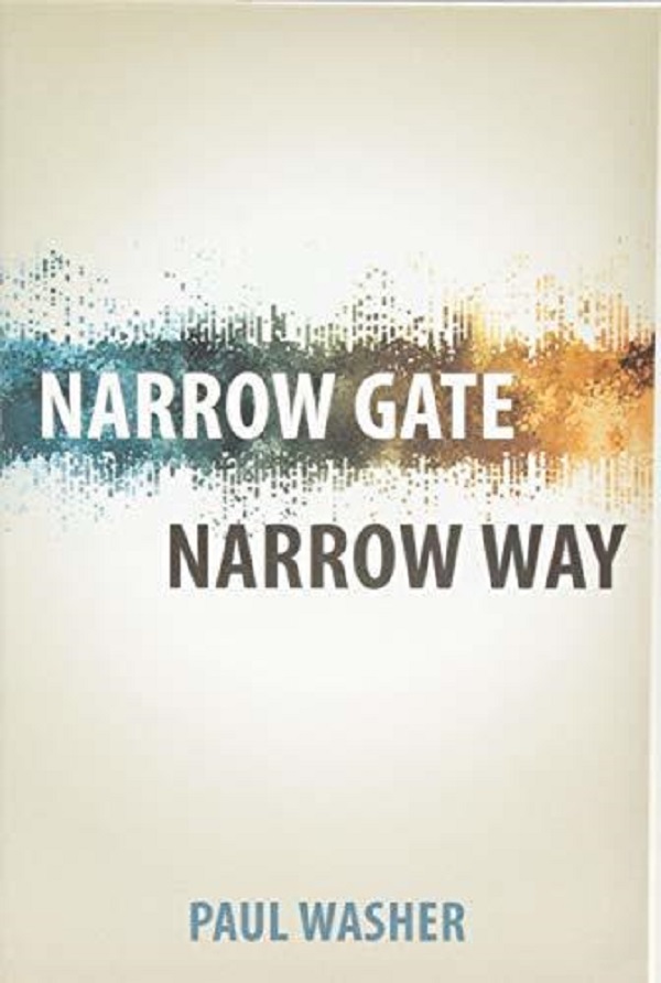 Narrow Gate, Narrow Way - Paul David Washer