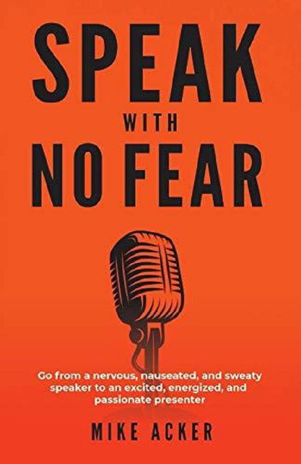 Speak With No Fear - Mike Acker