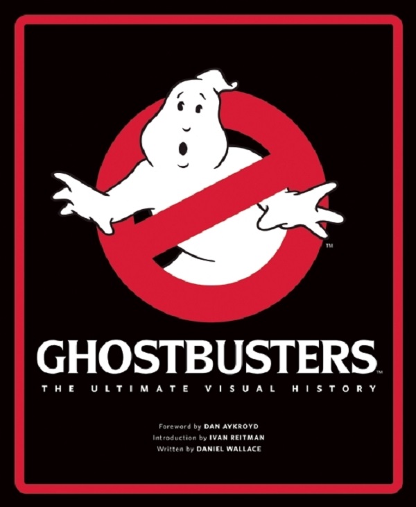 Ghostbusters: The Ultimate Visual History - Daniel Wallace