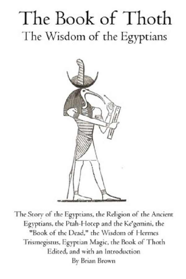 The Book of Thoth: The Wisdom of the Egyptians - Brian Brown