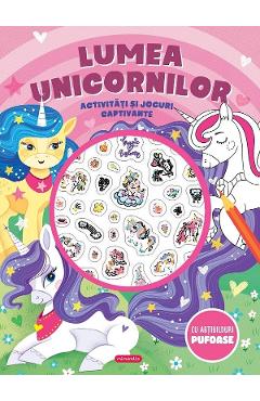Lumea unicornilor - Activitati si jocuri captivante