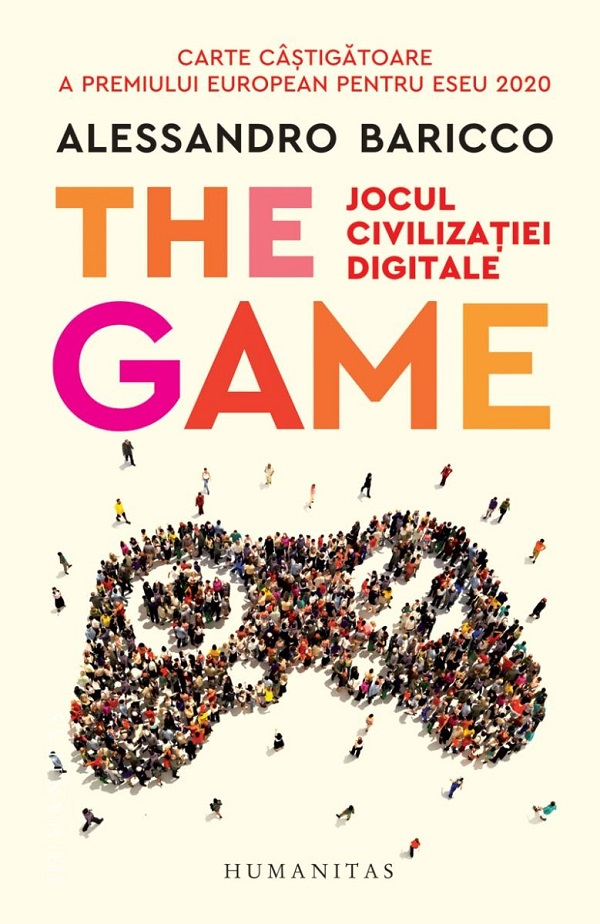 The Game. Jocul civilizatiei digitale - Alessandro Baricco