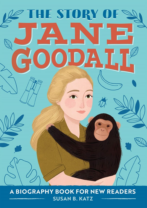 The Story of Jane Goodall: A Biography Book for New Readers - Susan B. Katz