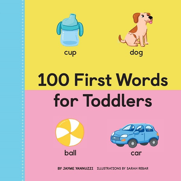 100 First Words for Toddlers - Jayme Yannuzzi