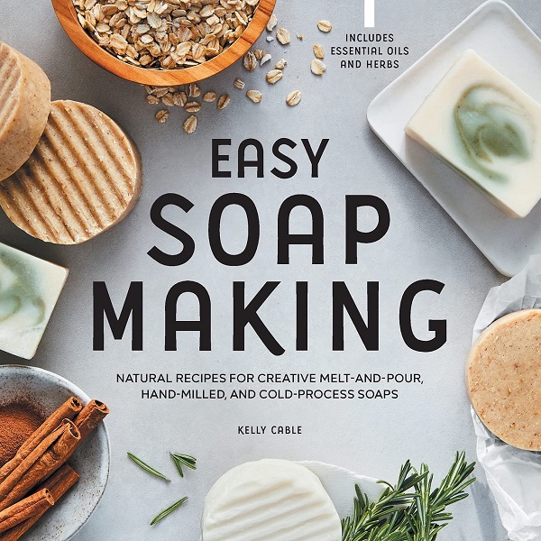 Easy Soap Making - Kelly Cable