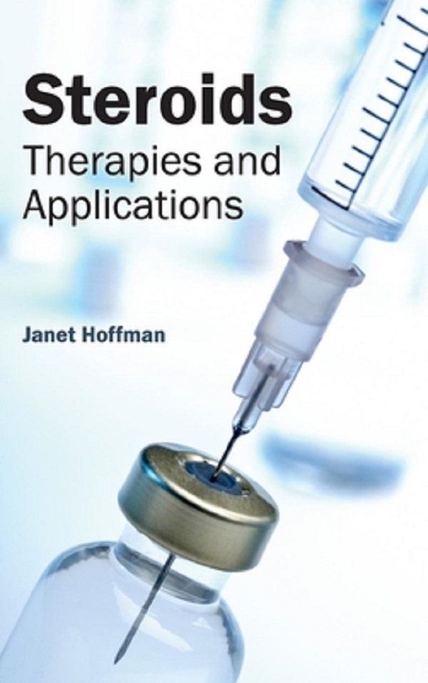 Steroids: Therapies and Applications - Janet Hoffman
