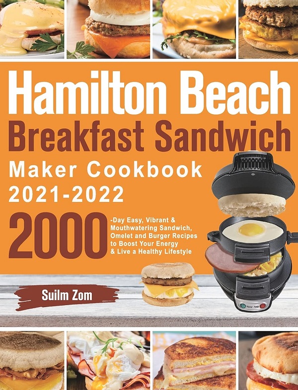 Hamilton Beach Breakfast Sandwich Maker Cookbook 2021-2022 - Suilm Zom