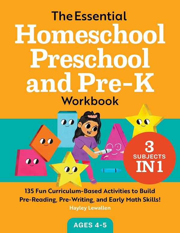 The Essential Homeschool Preschool and Pre-K Workbook - Hayley Lewallen