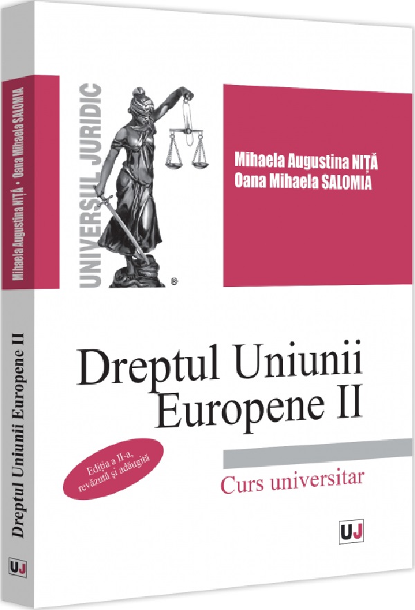 Dreptul Uniunii Europene II. Curs universitar Ed.2 - Mihaela Augustina Nita, Oana Mihaela Salomia