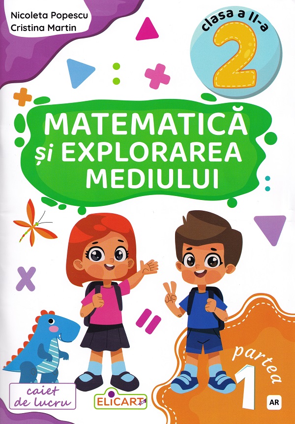 Matematica si explorarea mediului - Clasa 2 Partea 1 - Caiet (AR) - Nicoleta Popescu, Cristina Martin