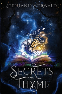 Secrets & Thyme: Secrets & Thyme - Stephanie Vorwald