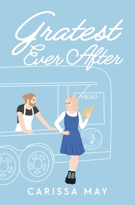 Gratest Ever After - Carissa May
