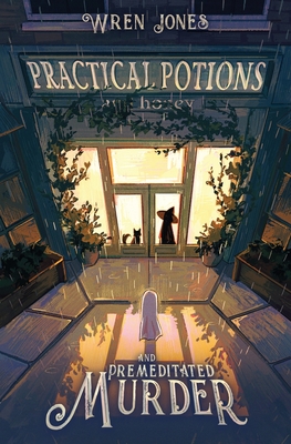 Practical Potions and Premeditated Murder - Wren Jones