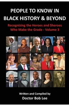 Coperta cărții 'People to Know in Black History & Beyond: Recognizing the Heroes and Sheroes Who Make the Grade - Volume 3 - Doctor Bob'