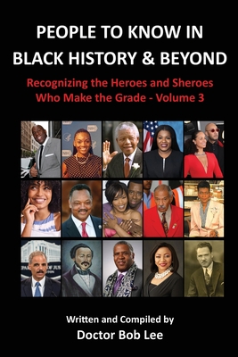 Coperta cărții 'People to Know in Black History & Beyond: Recognizing the Heroes and Sheroes Who Make the Grade - Volume 3 - Doctor Bob'