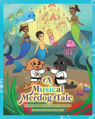 A Musical Merdog Tale - Music Mermaid
