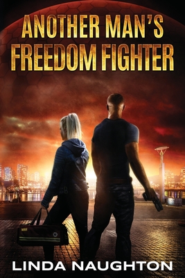 Coperta cărții 'Another Man's Freedom Fighter - Linda Naughton'