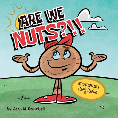 Coperta cărții 'Are We Nuts?!!: Starring Wally Walnut - Jean M. Campbell'