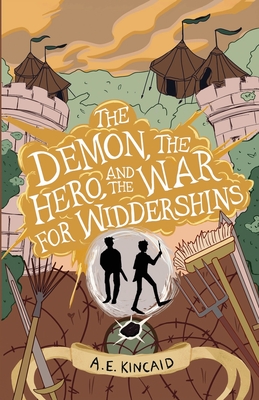The Demon, the Hero, and the War for Widdershins - A. E. Kincaid