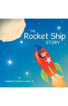 Poza produsului The Rocket Ship Story - Kenneth Charles Levert