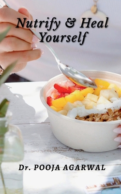Coperta cărții 'Nutrify & Heal Yourself - Pooja'